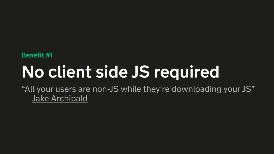 Benefit no. 1 - No client-side JS required